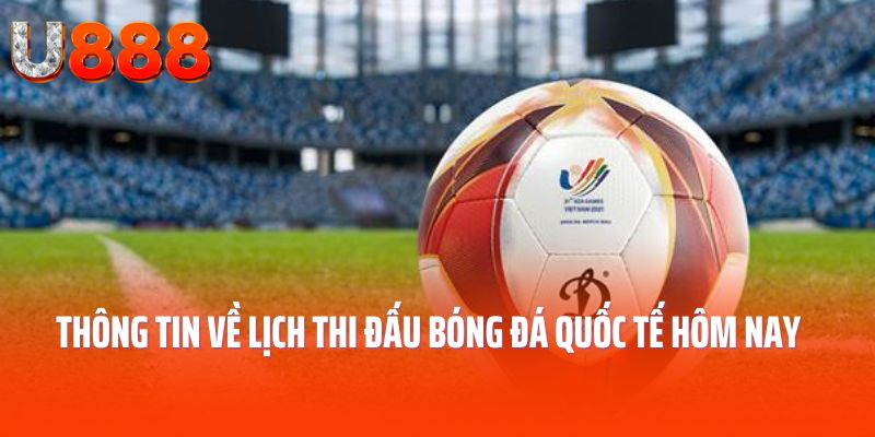 Lich-thi-dau-bong-da-hom-nay-thong-tin