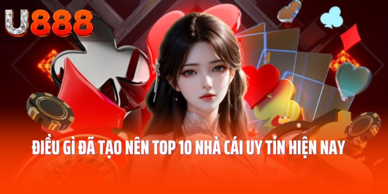 Top-10-nha-cai-uy-tin-dieu-gi
