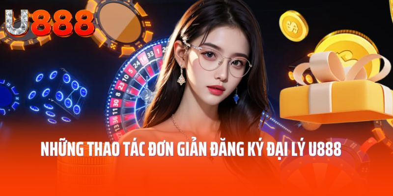 dai-ly-U888-nhung-thao-tac