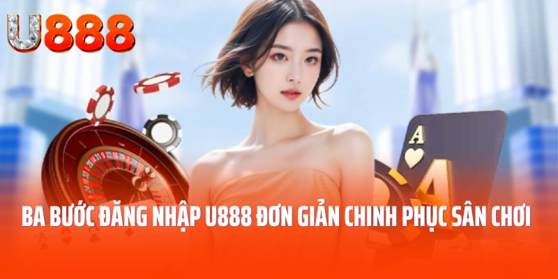 dang-nhap-u888-ba-buoc