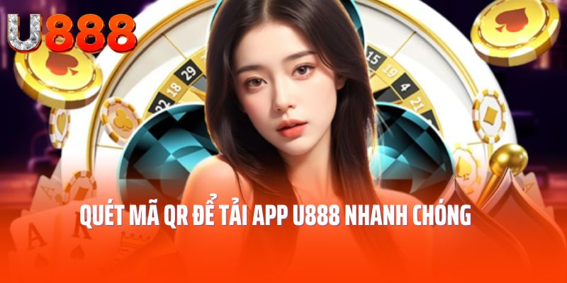 tai-app-U888-quet-ma