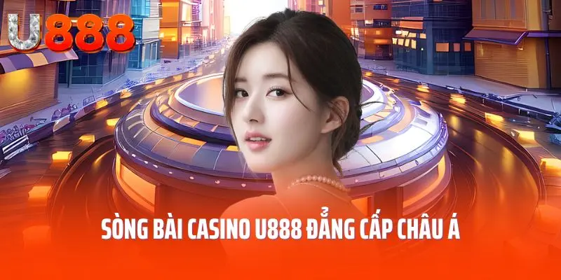u888-song-bai-casino-dang-cap